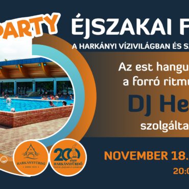 Éjszakai fürdő és hab party Harkányban - 2023.11.18. - plakát