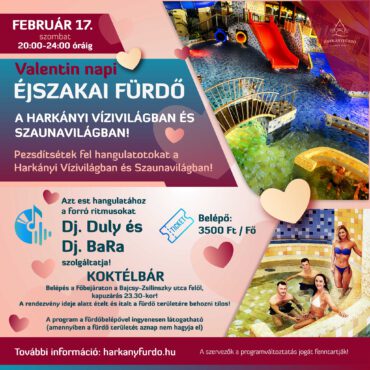 Éjszakai fürdőzés Harkányban, a Harka Vízivilágban, 2024.02.17-én szombaton!