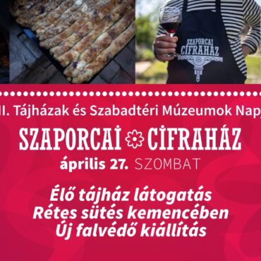 Szaporcai Cifraház, tájházak napja, 2024.04.27.
