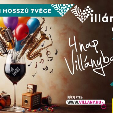 Pünkösd Villányban a hosszúhétvégén, kulturális, gasztro és hagyományőrző programokkal, 2024.05.17. - 20.