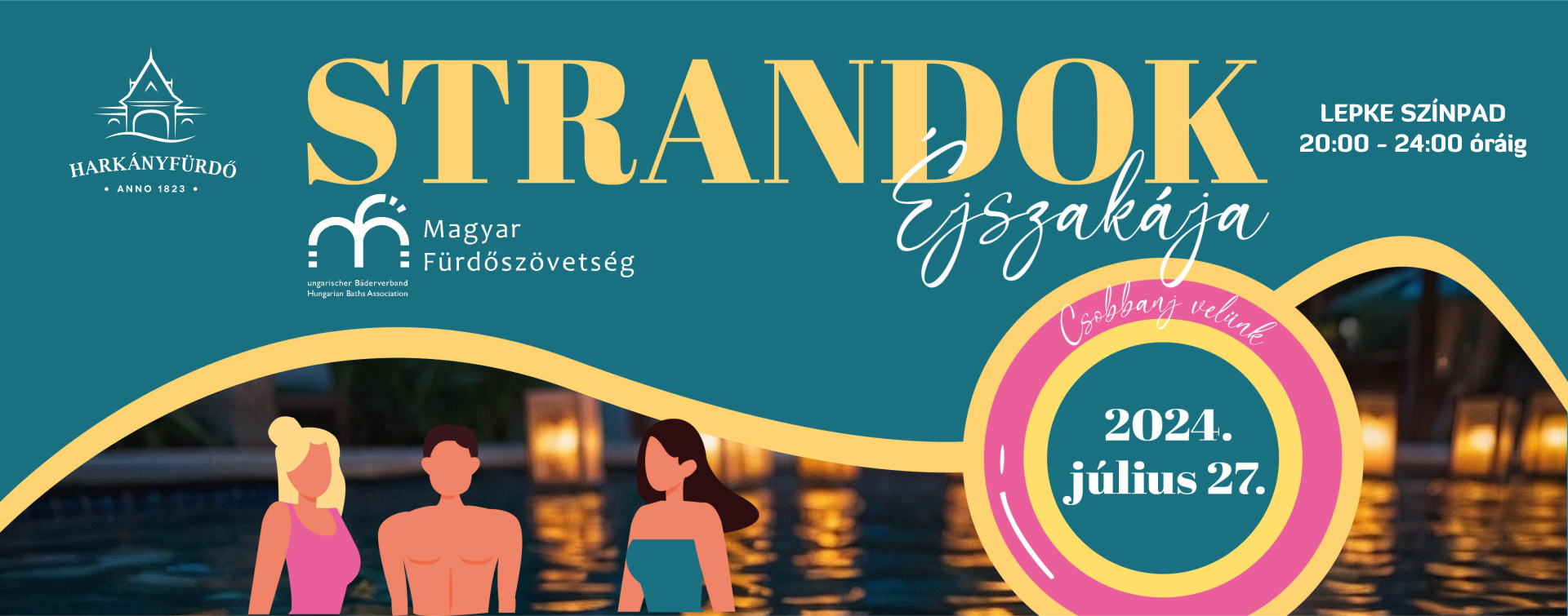 Éjszakai Fürdőzés és a Strandok Éjszakája Harkányban, 2024.07.27.