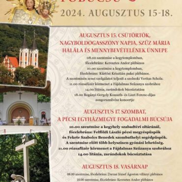 Nagyboldogasszony főbúcsú 2024.08.15. - 18., Máriagyűdi kegyhely