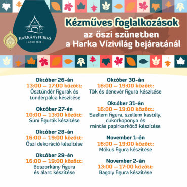 Kézműves foglalkozások a Harka Vízivilág bejáratánál, 2024.10.26. - 2024.11.02. között az őszi szünetben