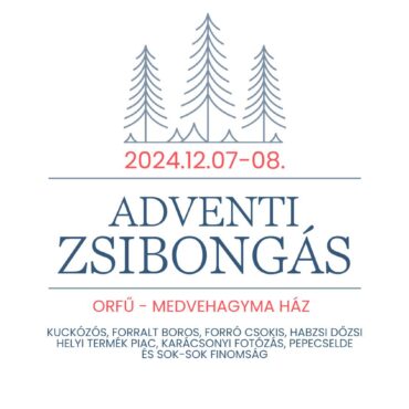 Adventi zsibongás Orfűn, a Medvehagmya Háznál, 2024.12.07 - 08.