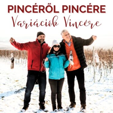 Pincéről Pincére, Variációk Vincére, 2025.01.18.