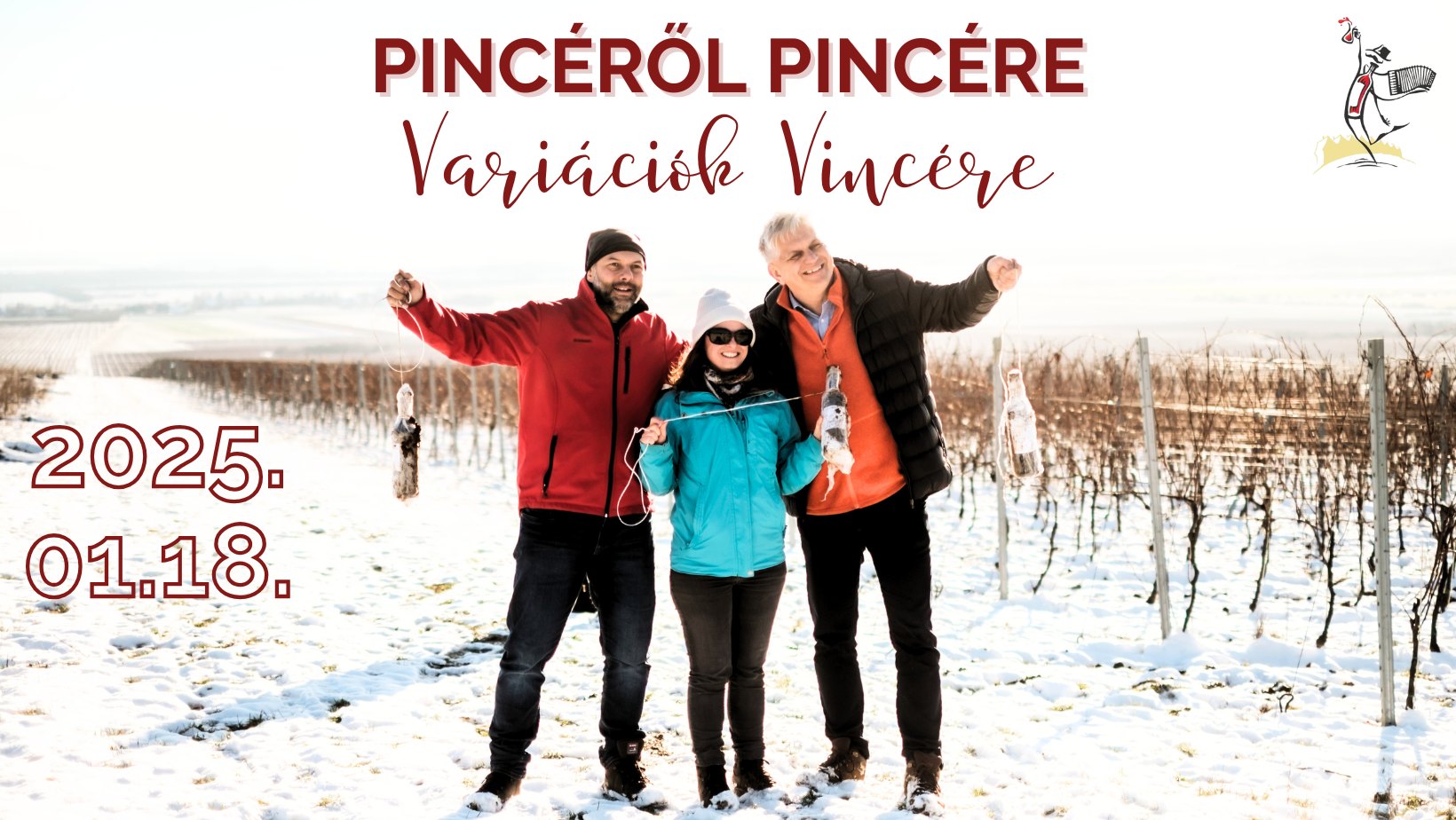 Pincéről Pincére, Variációk Vincére, 2025.01.18.