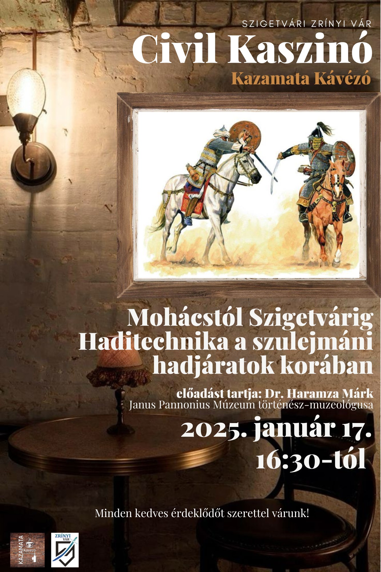 Szigetvár, Civil Kaszinó, Kazamata Kávéház, 2025.01.17. 16:30-tól. Téma: haditechnika Szulejmán korában, előadó Dr. Haramza Márk