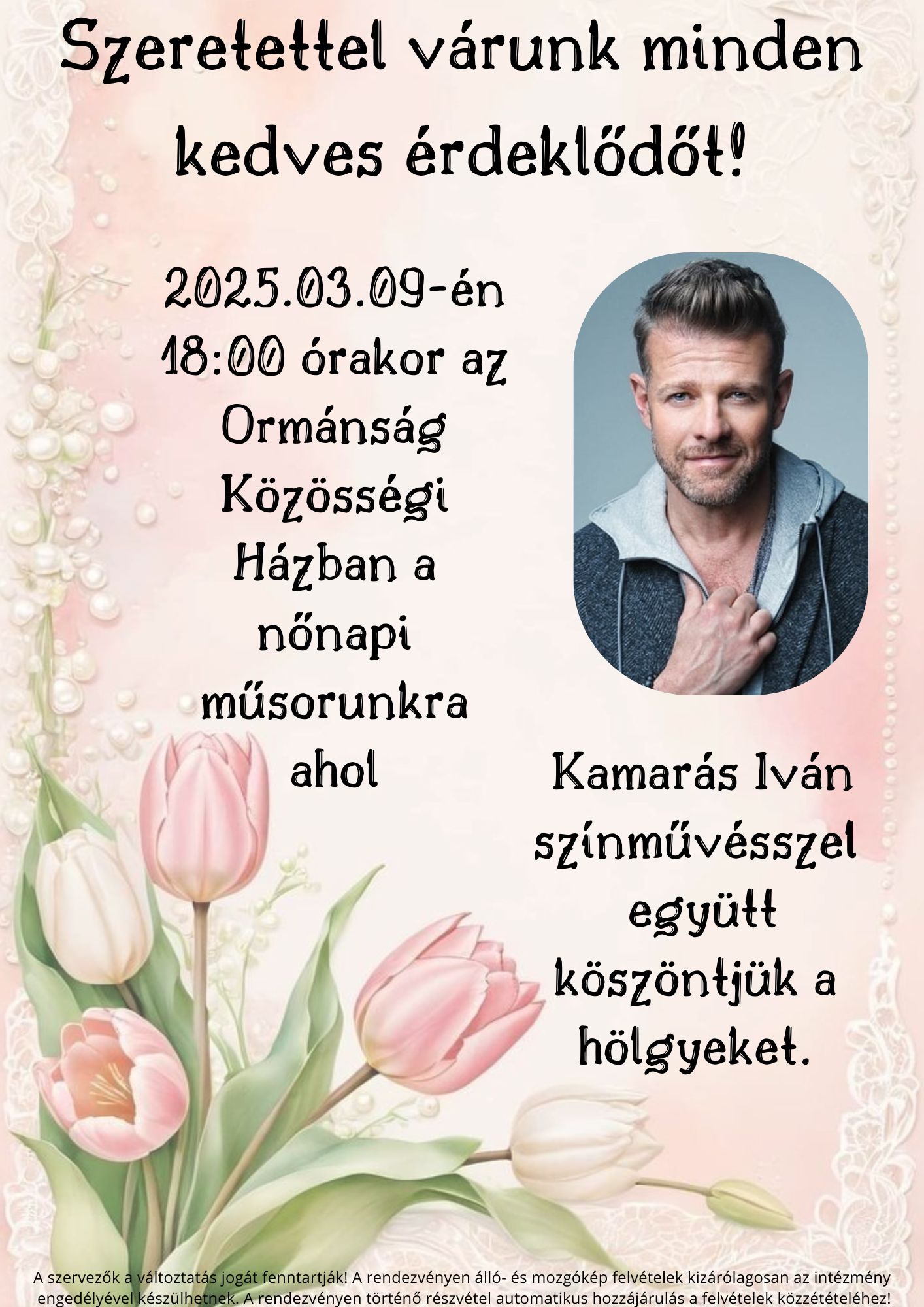 Nőnap Sellyén, az Ormánságban Kamarás Ivánnal, 2025.03.09.