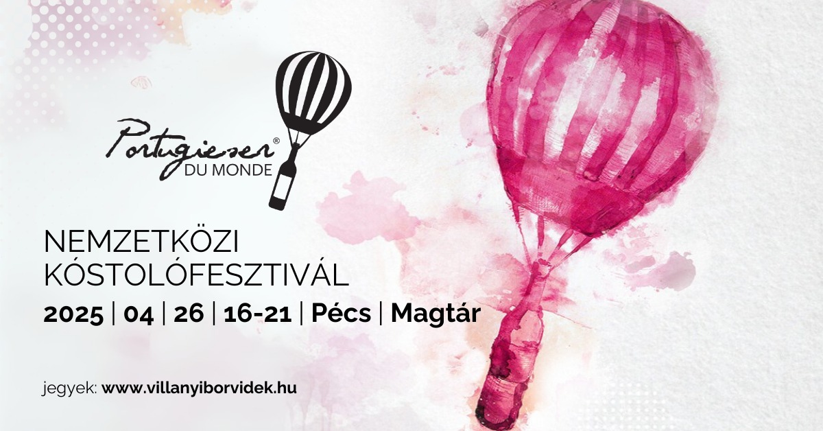 A legjobb portugieser borok egy helyen - ez a portugieser du monde 2025 Pécsen a Magtár Rendezvényházban