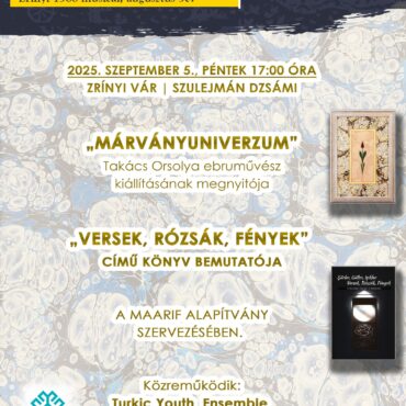 Zrínyi Napok 2025.09.05. - kulturális programok, Márványuniverzum kiállításmegnyitó, Versek, Rózsák, Fények, könyvbemutató