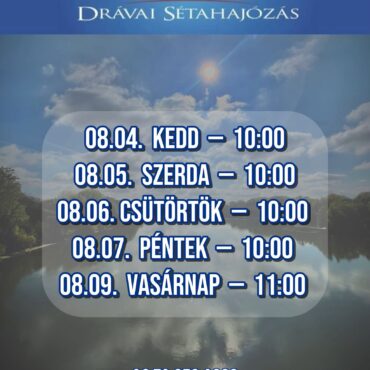 Drávai Sétahajózás 08.04-08.09.